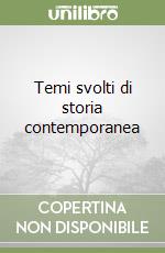 Temi svolti di storia contemporanea libro