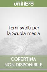 Temi svolti per la Scuola media libro