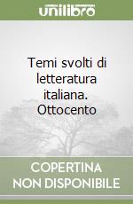 Temi svolti di letteratura italiana. Ottocento libro