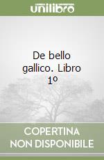 De bello gallico. Libro 1º libro