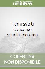 Temi svolti concorso scuola materna libro