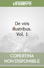 De viris illustribus. Vol. 1