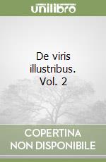 De viris illustribus. Vol. 2