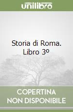 Storia di Roma. Libro 3º libro