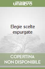 Elegie scelte espurgate libro