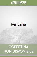 Per Callìa libro