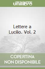 Lettere a Lucilio. Vol. 2 libro