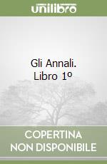 Gli Annali. Libro 1º libro