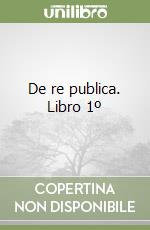 De re publica. Libro 1º libro