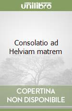 Consolatio ad Helviam matrem libro