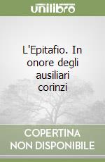 L'Epitafio. In onore degli ausiliari corinzi libro