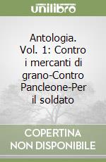 Antologia. Vol. 1: Contro i mercanti di grano-Contro Pancleone-Per il soldato libro