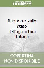 Rapporto sullo stato dell'agricoltura italiana libro