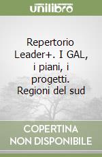 Repertorio Leader+. I GAL, i piani, i progetti. Regioni del sud libro