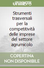 Strumenti trasversali per la competitività delle imprese del settore agrumicolo libro