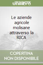 Le aziende agricole molisane attraverso la RICA libro