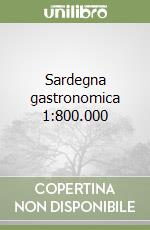 Sardegna gastronomica 1:800.000 libro