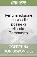 Per una edizione critica delle poesie di Niccolò Tommaseo libro