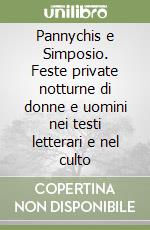 Pannychis e Simposio. Feste private notturne di donne e uomini nei testi letterari e nel culto libro