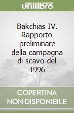 Bakchias IV. Rapporto preliminare della campagna di scavo del 1996 libro