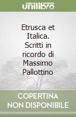 Etrusca et Italica. Scritti in ricordo di Massimo Pallottino libro