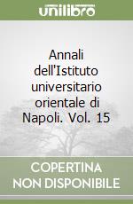 Annali dell'Istituto universitario orientale di Napoli. Vol. 15 libro