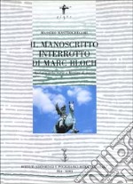 Il manoscritto interrotto di Marc Bloch. Apologia della storia o mestiere di storico libro