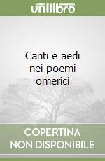 Canti e aedi nei poemi omerici libro