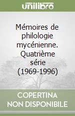 Mémoires de philologie mycénienne. Quatrième série (1969-1996) libro