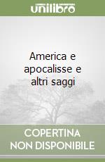 America e apocalisse e altri saggi