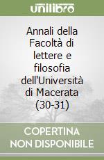 Annali della Facoltà di lettere e filosofia dell'Università di Macerata (30-31) libro