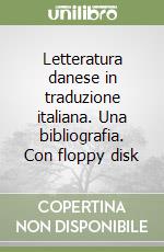 Letteratura danese in traduzione italiana. Una bibliografia. Con floppy disk