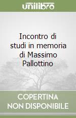 Incontro di studi in memoria di Massimo Pallottino libro