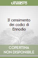 Il censimento dei codici di Ennodio libro