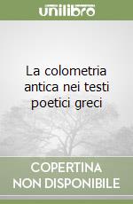 La colometria antica nei testi poetici greci libro