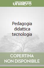 Pedagogia didattica tecnologia libro