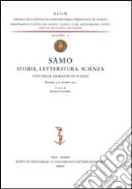 Samo. Storia, letteratura, scienza. Atti delle Giornate di studio (Ravenna, 14-16 novembre 2002) libro