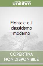 Montale e il classicismo moderno