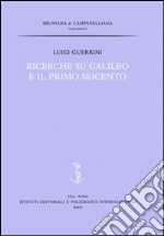 Ricerche su Galileo e il primo Seicento libro