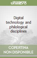 Digital technology and philological disciplines libro