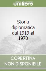 Storia diplomatica dal 1919 al 1970