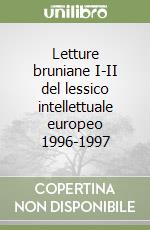 Letture bruniane I-II del lessico intellettuale europeo 1996-1997 libro