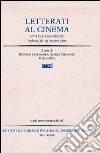 Letterati al cinema. Atti del convegno, Padova 25-26 ottobre 2001 libro