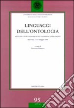 Linguaggi dell'ontologia. Atti dell'8° Colloquio su filosofia e religione (Macerata, 13-15 maggio 1999) libro