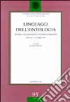 Linguaggi dell'ontologia. Atti dell'8° Colloquio su filosofia e religione (Macerata, 13-15 maggio 1999) libro di Ferretti G. (cur.)