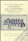 L'alfabeto e il catechismo. La diffusione delle scuole di mutuo insegnamento nello Stato Pontificio (1819-1830) libro