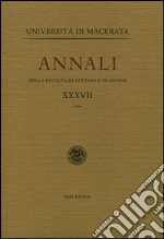 Annali della Facoltà di lettere e filosofia dell'Università di Macerata. Vol. 37 libro