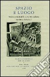 Spazio e luogo. Testi e contesti della narrativa italiana tra Otto e Novecento. Atti della giornata di studio (Padova, 10-11 maggio 2005) libro