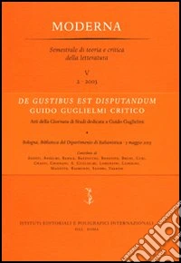 De gustibus est disputandum. Guido Guglielmi critico. Atti della Giornata di studi (Bologna, 5 maggio 2003) libro