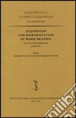 Acquisition and Representation of Word Meaning. Theoretical and Computational Perspectives libro